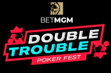 BetMGM Poker To Run Double Trouble Series From Jan 21